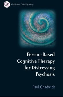 Person-Based Cognitive Therapy for Distressing Psychosis (Wiley Series in Clinical Psychology)