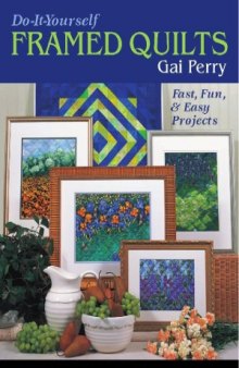 Do It Yourself Framed Quilts  Fast, Fun & Easy Projects