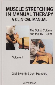 Muscle Stretching in Manual Therapy: A Clinical Manual: The Spinal Column and Tempro-mandibular Joint (6th Edition)
