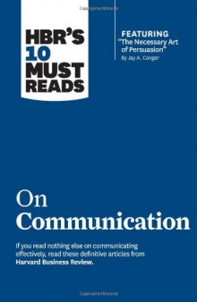 On Communication, with featured article “The Necessary Art of Persuasion,” by Jay A. Conger
