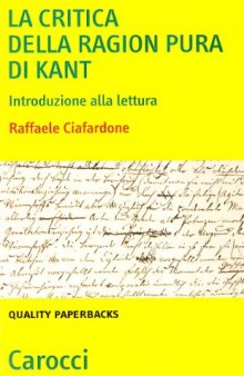 La «Critica della ragion pura» di Kant. Introduzione alla lettura