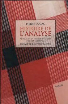 Histoire de l'analyse: Autour de la notion de limite et de ses voisinages