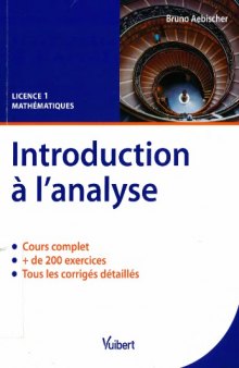 Introduction à l'analyse : cours & exercices corrigés : licence 1 mathématiques