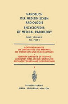 Röntgendiagnostik der Oberen Speise- und Atemwege, der Atemorgane und des Mediastinums Teil 2 / Roentgen Diagnosis of the Upper Alimentary Tract and Air Passages, the Respiratory Organs, and the Mediastinum Part 2