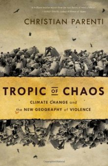 Tropic of Chaos: Climate Change and the New Geography of Violence  