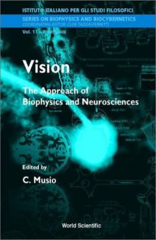 Vision: The Approach of Biophysics and Neurosciences : Proceedings of the International School of Biophysics Casamicciola, Napoli, Italy, 11-16 October ... on Biophysics and Biocybernetics) (v. 11)