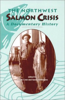 The Northwest Salmon Crisis: A Documentary History