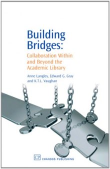 Building Bridges. Collaboration Within and Beyond the Academic Library