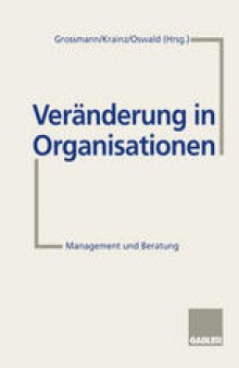 Veränderung in Organisationen: Management und Beratung