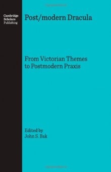 Post/modern Dracula: From Victorian Themes to Postmodern Praxis