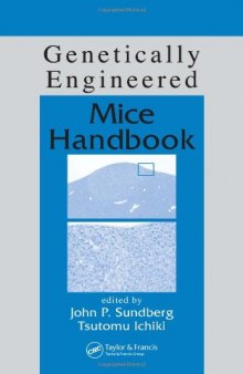Genetically Engineered Mice Handbook (Research Methods For Mutant Mice)