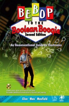 Bebop to the Boolean Boogie  An Unconventional Guide to Electronics. Second Edition