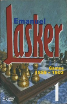 Emanuel Lasker Volume 1: 1889-1903