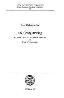 Life-giving blessing: an inquiry into the eucharistic doctrine of Cyril of Alexandria