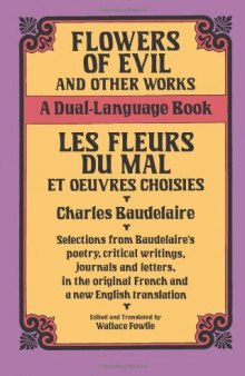 Flowers of Evil and Other Works/Les Fleurs du Mal et Oeuvres Choisies : A Dual-Language Book