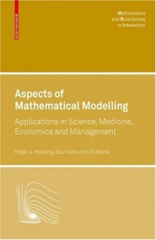 Aspects of Mathematical Modelling: Applications in Science, Medicine, Economics and Management