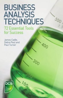 Business analysis techniques : 72 essential tools for success