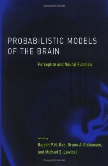 Probabilistic Models of the Brain: Perception and Neural Function (Neural Information Processing)