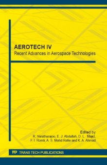 Aerotech IV: Recent Advances in Aerospace Technologies: Selected, Peer Reviewed Papers from the AEROTECH IV, November 21-22, 2012, Kuala Lumpur, Malaysia