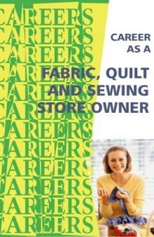 Career as a Fabric, Quilt and Sewing Store Owner: Selling and Helping Needle Crafters.