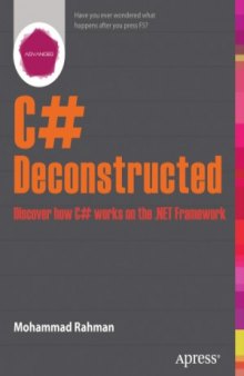 C# Deconstructed  Discover How C# Works on the .Net Framework