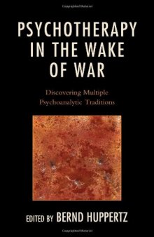 Psychotherapy in the Wake of War: Discovering Multiple Psychoanalytic Traditions