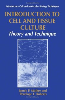 Introduction to Cell and Tissue Culture: Theory and Technique