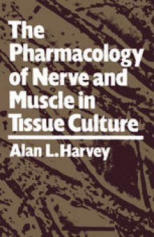 The Pharmacology of Nerve and Muscle in Tissue Culture