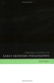 Oxford Studies in Early Modern Philosophy Vol. 1