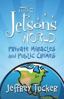 It's a Jetsons World: Private Miracles and Public Crimes  