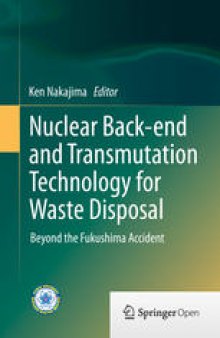Nuclear Back-end and Transmutation Technology for Waste Disposal: Beyond the Fukushima Accident