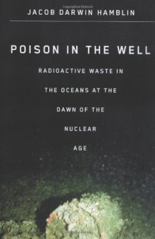 Poison in the Well: Radioactive Waste in the Oceans at the Dawn of the Nuclear Age