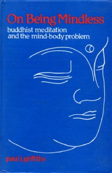 On Being Mindless: Buddhist Meditation and the Mind-Body Problem