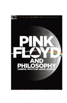 Pink Floyd and Philosophy (Popular Culture and Philosophy) 