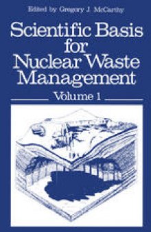 Scientific Basis for Nuclear Waste Management: Volume 1 Proceedings of the Symposium on “Science Underlying Radioactive Waste Management,” Materials Research Society Annual Meeting, Boston, Massachusetts, November 28–December 1, 1978