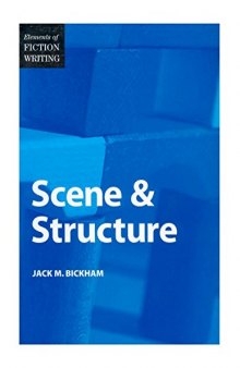 Elements of Fiction Writing - Scene & Structure