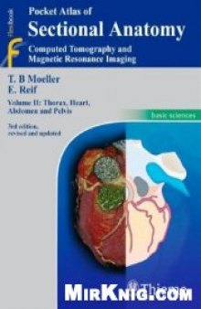 Pocket Atlas of Sectional Anatomy, Computed Tomography and Magnetic Resonance Imaging: Thorax, Heart, Abdomen, and Pelvis