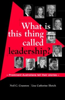 What is This Thing  Called Leadership?: Prominent Australians tell their stories