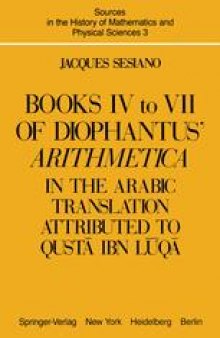 Books IV to VII of Diophantus’ Arithmetica : in the Arabic Translation Attributed to Qustā ibn Lūqā