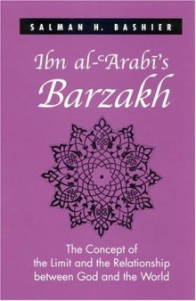 Ibn al-'Arabi's Barzakh: The Concept of the Limit and the Relationship between God and the World