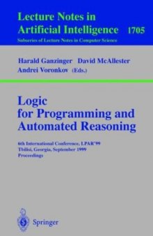 Logic for programming and automated reasoning: 6th International Conference, LPAR'99, Tbilisi, Georgia, September 6-10, 1999: proceedings