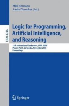 Logic for Programming, Artificial Intelligence, and Reasoning: 13th International Conference, LPAR 2006, Phnom Penh, Cambodia, November 13-17, 2006, 