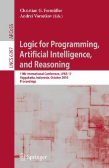 Logic for Programming, Artificial Intelligence, and Reasoning: 17th International Conference, LPAR-17, Yogyakarta, Indonesia, October 10-15, 2010. Proceedings
