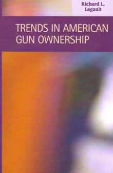 Trends in American Gun Ownership (Criminal Justice: Recent Scholarship)