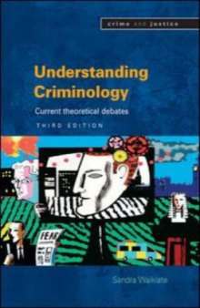 Understanding Criminology: Current Theoretical Debates, 3rd edition (Crime and Justice)