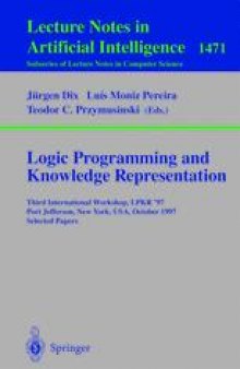 Logic Programming and Knowledge Representation: Third International Workshop, LPKR '97 Port Jefferson, New York, USA, October 17, 1997 Selected Papers