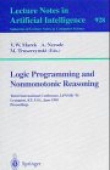 Logic Programming and Nonmonotonic Reasoning: Third International Conference, LPNMR '95 Lexington, KY, USA, June 26–28, 1995 Proceedings