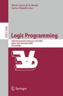 Logic Programming: 24th International Conference, ICLP 2008 Udine, Italy, December 9-13 2008 Proceedings