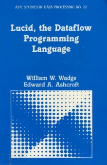 Lucid, the Dataflow Programming Language 