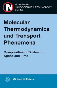 Molecular Thermodynamics and Transport Phenomena : Complexities of Scales in Time and Space